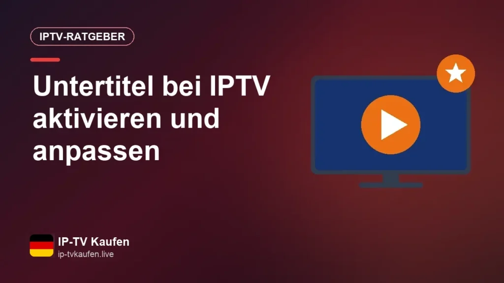 IPTV-Untertitel: aktivieren, Sprache festlegen und optimal anpassen Untertitel bei IPTV aktivieren und anpassen